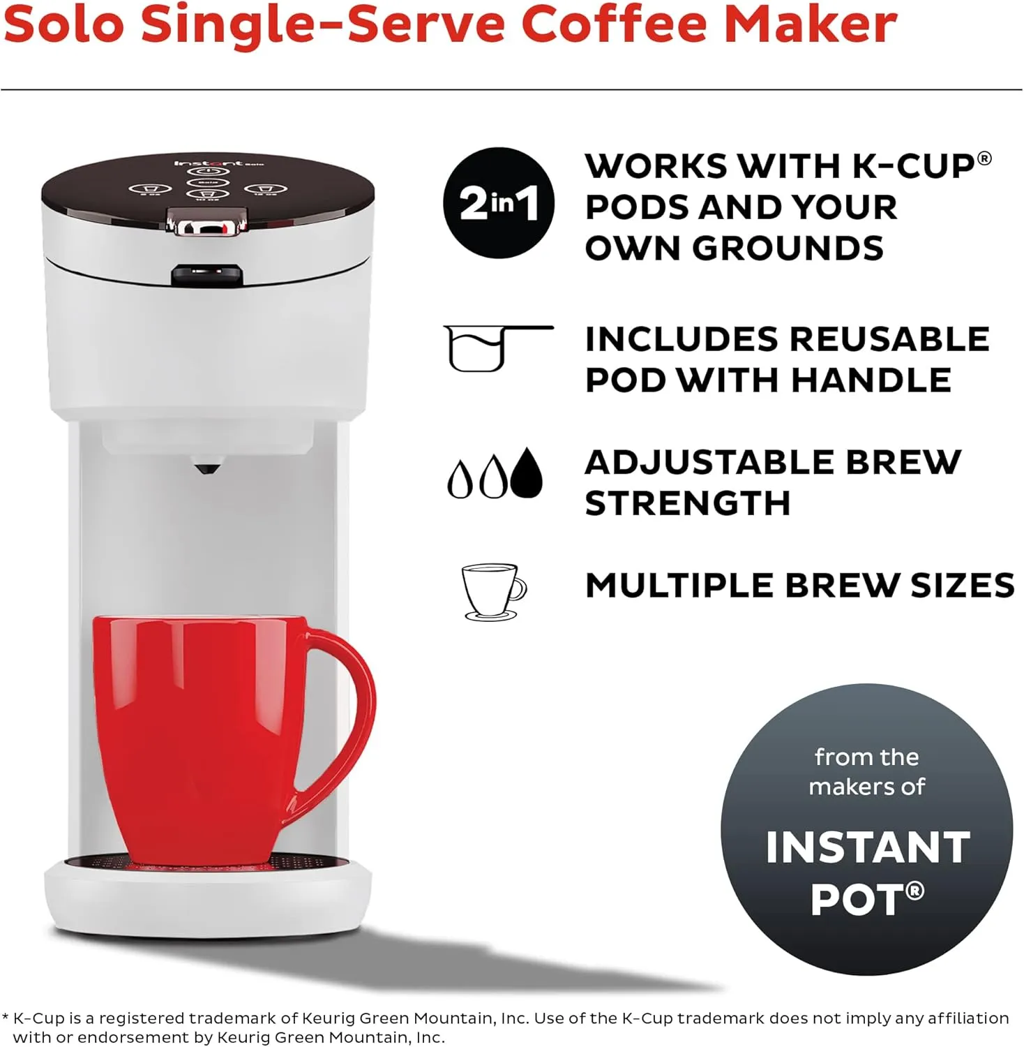 Instant Pot K-Cup Pod Compatible Single Serve Coffee Maker with Reusable Pod and Bold Setting, 8-12oz, 40oz Reservoir, White